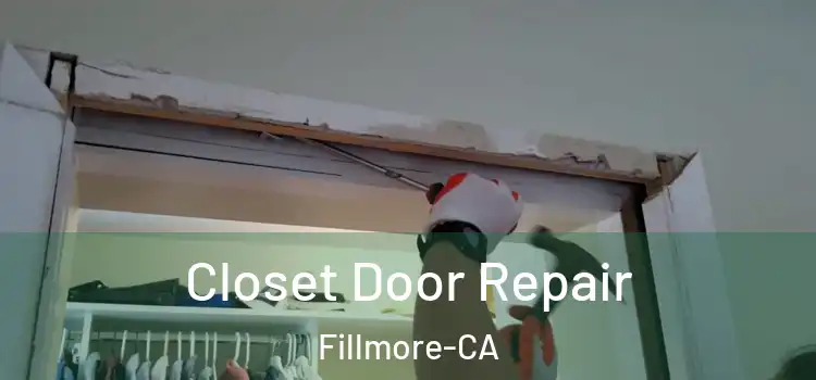 Closet Door Repair Fillmore-CA