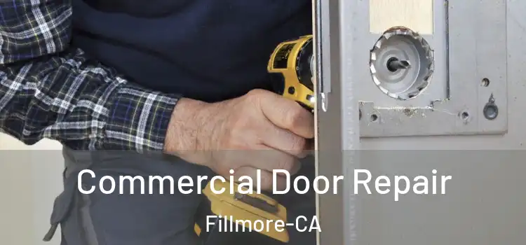 Commercial Door Repair Fillmore-CA