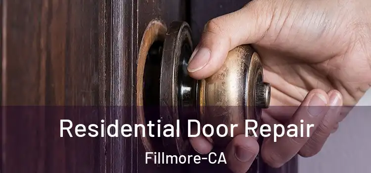 Residential Door Repair Fillmore-CA